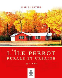 L'île Perrot, rurale et urbaine : 350 ans