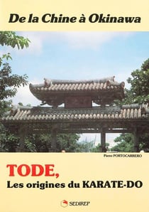 De la Chine à Okinawa : Tode, les origines de karate-do