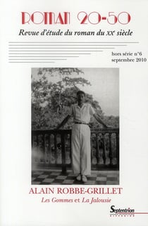 Revue Roman 20-50 Hors-Série n.6 : Alain Robbe-Grillet: les gommes et la jalousie