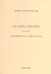 Paix Saignée / Contrées du corps natal
