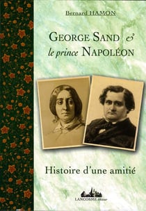 Georges sand et le prince napoléon - histoire d'une amitié