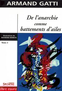 De l'anarchie comme battements d'ailes t.2
