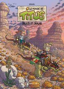 Le monde de Titus Tome 2 - Drulls et Dralas