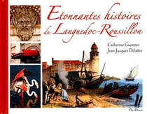 Étonnantes histoires du Languedoc-Roussillon