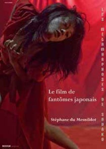 Les métamorphoses de Sadako - un film de fantômes japonais