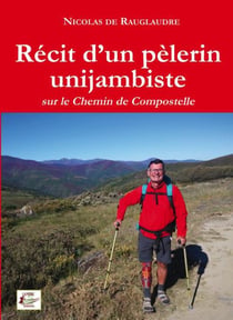 Récit d'un pèlerin unijambiste sur le chemin de Compostelle