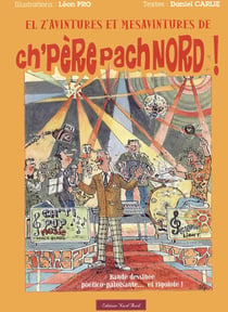El z'avintures et mésavintures de ch'père pachnord