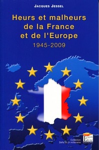 Heurs et malheurs de la France et de l'Europe - 1945-2009