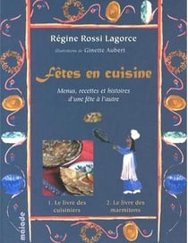 Fêtes en cuisine : 1. le livre des cuisiniers - 2.le livre des marmitons
