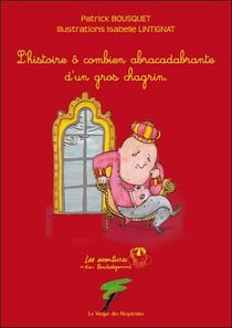 L'histoire abracadabrante d'un gros chagrin