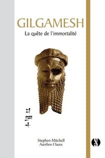 Gilgamesh - la quête de l'immortalité