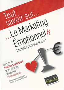 Le marketing émotionnel - l'humain plus que le fric !