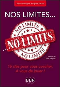 Nos limites... no limits ! 16 clés pour vous coacher : à vous de jouer !