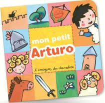Mon petit arturo - l'imagier du chevalier