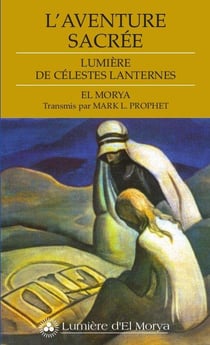 L'aventure sacrée - lumière de célestes lanternes