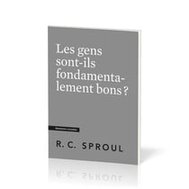 Les gens sont-ils fondamentalement bons ? : [Questions cruciales]