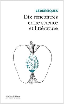Géodésique. Dix rencontres entre science et littérature