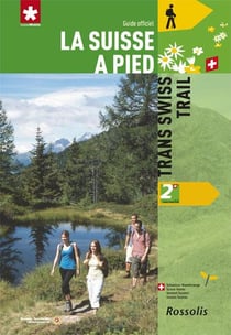 La Suisse à pied Tome 2 : trans swiss trail