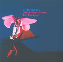 Je fis un feu - Am Stram Gram le théâtre, 1974-2012