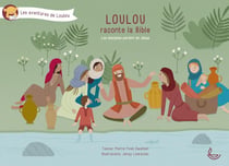 Loulou raconte la Bible Tome 5 : les disciples parlent de Jésus