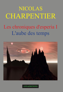 Les chroniques d'Espéria Tome 1 - l'aube des temps