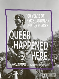 Queer happened here : 100 years of nyc's landmark lgbtq+ places