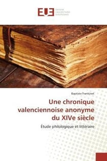 Une chronique valenciennoise anonyme du xive siecle - etude philologique et litteraire