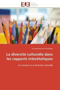 La diversite culturelle dans les rapports interetatiques - les menaces a la diversite culturelle
