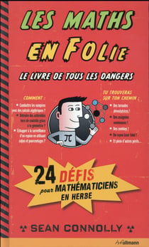 Les maths en folie - 24 dangereux défis à relever