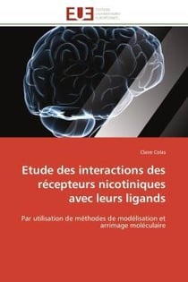 Etude des interactions des recepteurs nicotiniques avec leurs ligands - par utilisation de methodes