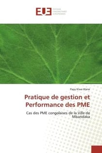 Pratique de gestion et Performance des PME : Cas des PME congolaises de la Ville de Mbandaka