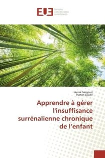 Apprendre à gérer l'insuffisance surrénalienne chronique de l'enfant