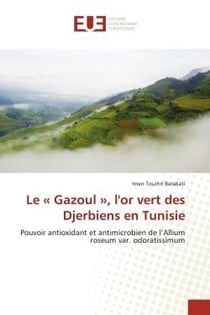 Le « Gazoul », l'or vert des Djerbiens en Tunisie : Pouvoir antioxidant et antimicrobien de l'Allium roseum var. odoratissimum