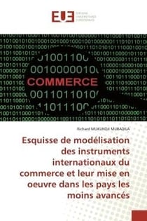 Esquisse de modélisation des instruments internationaux du commerce et leur mise en oeuvre