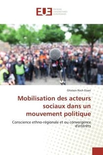 Mobilisation des acteurs sociaux dans un mouvement politique : Conscience ethno-régionale et ou convergence d'intérêts
