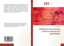 Inhibiteurs de corrosion entre le naturel et le synthetique