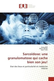Sarcoïdose: une granulomatose qui cache bien son jeu! : Etat des lieux et particularité en médecine interne