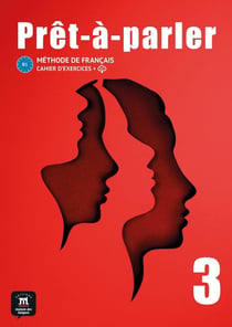 Prêt-à-parler 3 : FLE : Cahier d'exercices
