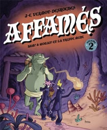 Les affamés Tome 2 : Hum? & Wouaf! et la triste mine