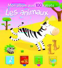 Mon album aux 100 rabats : les animaux