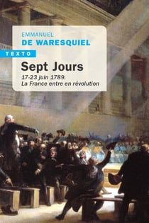 Sept jours : 17-23 juin 1789 - la France entre en révolution