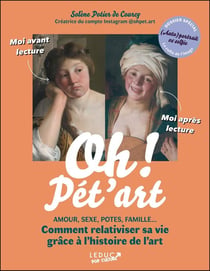 Oh pet.art ! Amour, sexe, potes, famille... Comment relativiser sa vie grâce à l'histoire de l'art