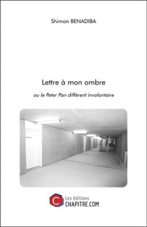 Lettre à mon ombre - le Peter Pan différent involontaire