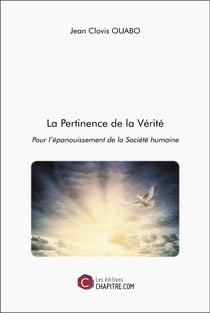 La pertinence de la vérité : pour l'épanouissement de la société humaine