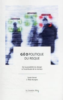 Géopolitique du risque : de la possibilité du danger à l'incertitude de la menace