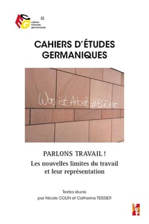 Cahiers d'études germaniques n.80 : parlons travail ! les nouvelles limites du travail et leur représentation