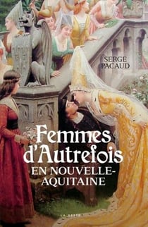 Femmes d'autrefois en Nouvelle Aquitaine