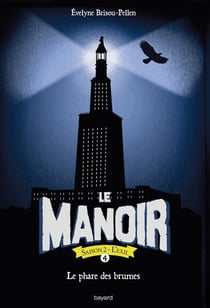 Le manoir - saison 2 - l'exil Tome 4 : le phare des brumes
