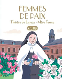 Femmes de paix : Thérèse de Lisieux et mère Teresa