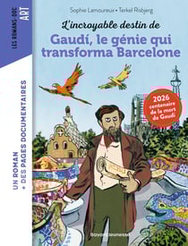 L'incroyable destin de Gaudí, le génie qui transforma Barcelone